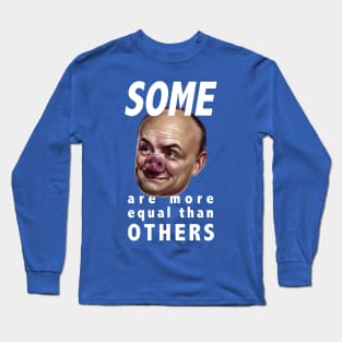 Some are more equal than others Long Sleeve T-Shirt